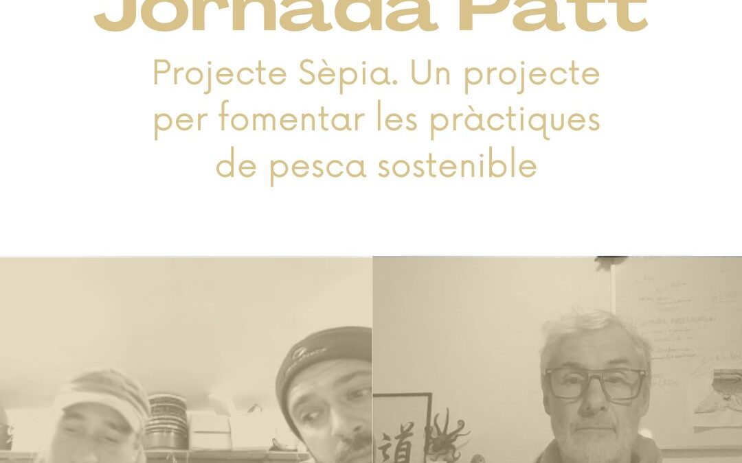 Jornada PATT: Projecte Sèpia,  un projecte per fomentar les pràctiques de pesca sostenible